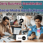 daiy business vs social media kineticmotion.in